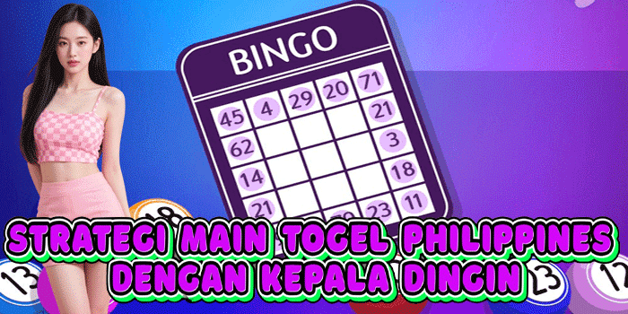 Strategi Main Togel Philippines Dengan Kepala Dingin